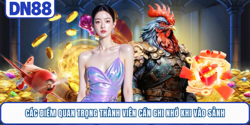 Các điểm quan trọng thành viên cần ghi nhớ khi vào sảnh 