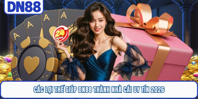 Các lợi thế giúp DN88 thành nhà cái uy tín 2026