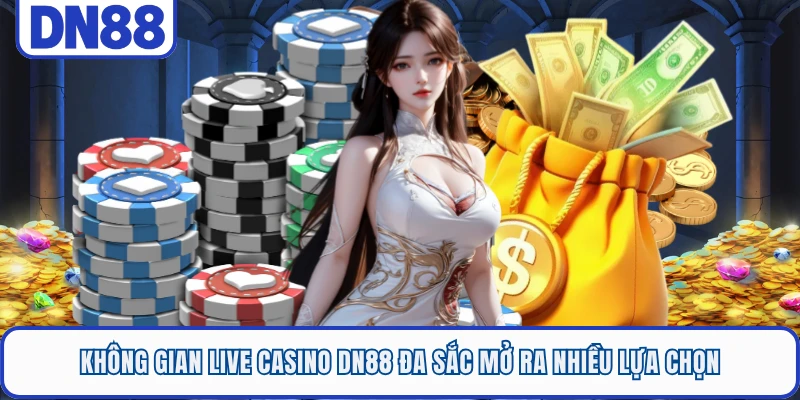 Không gian live casino DN88 đa sắc mở ra nhiều lựa chọn